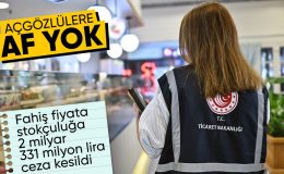 Ticaret Bakanlığı’ndan denetimler sonucunda stokçuluk ve fahiş fiyata 2,3 milyar lira ceza