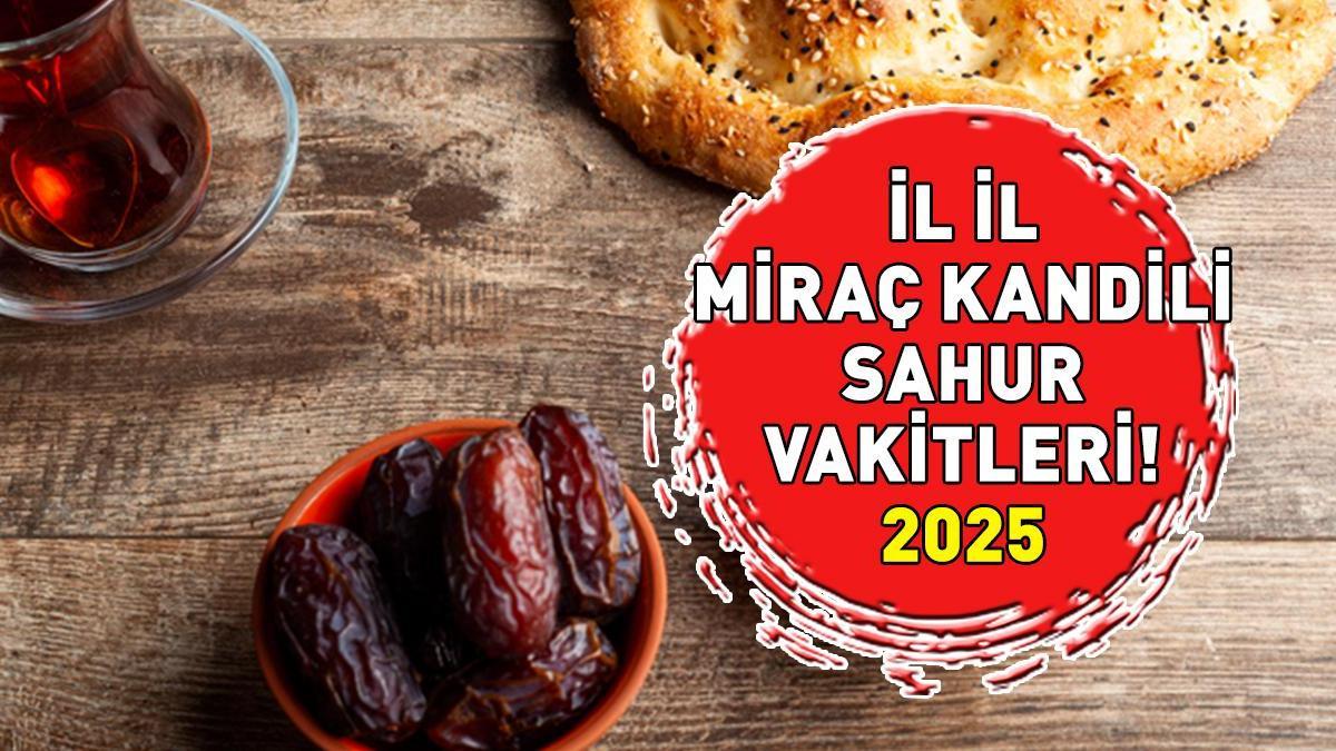 MİRAÇ KANDİLİ SAHUR VAKTİ 26 OCAK 2025: Sahur vakti ve imsak ezanı saat kaçta? Diyanet kandil orucu Ankara, İzmir, İstanbul sahur saati