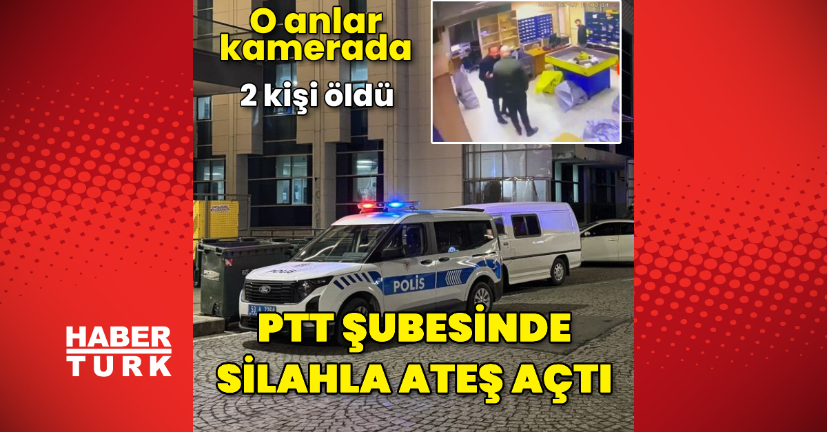 PTT şubesinde tabancayla ateş açtı: 2 ölü