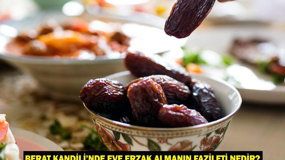Berat Kandili’nde Eve Erzak Almanın Fazileti Nedir? Berat Gecesi Bereket Getiren Yiyecekler ve Gıdalar