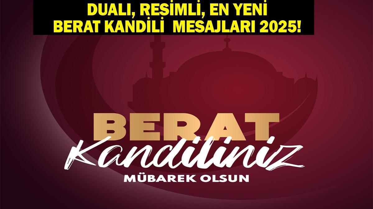KANDİL MESAJLARI BERAT KANDİLİ MESAJLARI: Resimli, Yeni, Dualı, Ayetli, Güzel, Hayırlı Kandiller Berat Gecesi Mesajları! Berat Kandiliniz Mübarek Olsun