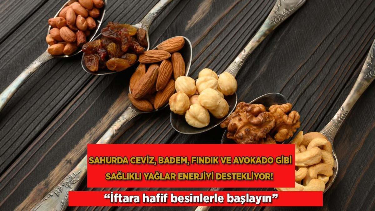 Sahurda ceviz, badem, fındık ve avokado gibi sağlıklı yağlar enerjiyi destekliyor!